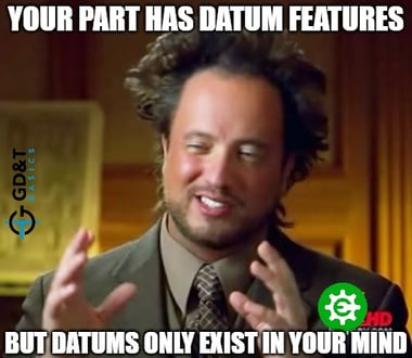 Datums only exist in your mind