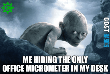 My Mircometer...My Precious